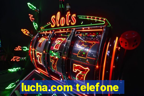 lucha.com telefone